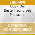 Guz - Der Beste Freund Des Menschen cd