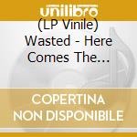 (LP Vinile) Wasted - Here Comes The Darkness vinile