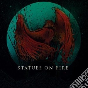 Statues On Fire - Phoenix cd musicale di Statues On Fire
