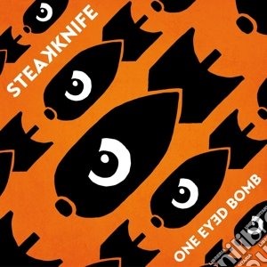 (LP Vinile) Steakknife - One Eyed Bomb lp vinile di Steakknife