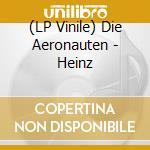 (LP Vinile) Die Aeronauten - Heinz lp vinile di Die Aeronauten
