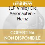 (LP Vinile) Die Aeronauten - Heinz vinile