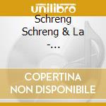 Schreng Schreng & La - Echtholzstandby cd