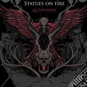 (LP Vinile) Statues On Fire - No Tomorrow lp vinile di Statues On Fire