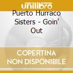 Puerto Hurraco Sisters - Goin' Out cd