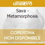 Sava - Metamorphosis cd