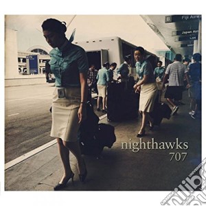 Nighthawks (The) - 707 cd musicale di Nighthawks