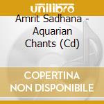 Amrit Sadhana - Aquarian Chants (Cd)