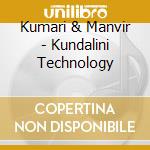 Kumari & Manvir - Kundalini Technology cd
