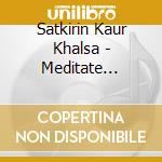 Satkirin Kaur Khalsa - Meditate Forever cd