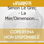 Simon Le Grec - La Mer/Dimension X (12') cd