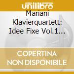 Mariani Klavierquartett: Idee Fixe Vol.1 - Faure', Enescu cd musicale di Gabriel Faure'