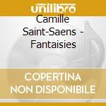Camille Saint-Saens - Fantaisies cd