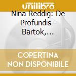 Nina Reddig: De Profundis - Bartok, J.S.Bach cd musicale di J.S. Bach