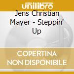 Jens Christian Mayer - Steppin' Up cd