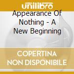 Appearance Of Nothing - A New Beginning cd