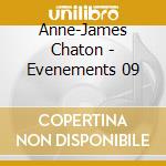 Anne-James Chaton - Evenements 09 cd musicale di Chaton Anne-james