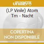 (LP Vinile) Atom Tm - Nacht vinile