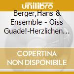 Berger,Hans & Ensemble - Oiss Guade!-Herzlichen Gl?Ckwunsch cd