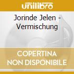 Jorinde Jelen - Vermischung cd musicale di Jorinde Jelen