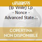 (lp Vinile) Lp - Nonce - Advanced State Of Regres cd