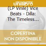 (LP Vinile) Vice Beats - Dilla: The Timeless Tribute vinile