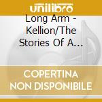 Long Arm - Kellion/The Stories Of A Young Boy cd