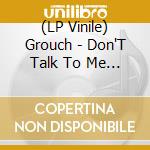 (LP Vinile) Grouch - Don'T Talk To Me (Sand Color Vinyl) vinile