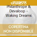 Philanthrope & Devaloop - Waking Dreams cd