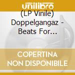 (LP Vinile) Doppelgangaz - Beats For Brothels Vol. 4 (2 Lp) lp vinile di Doppelgangaz