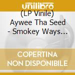 (LP Vinile) Aywee Tha Seed - Smokey Ways To Chill vinile