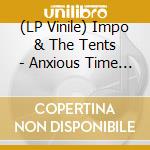 (LP Vinile) Impo & The Tents - Anxious Time (7') vinile