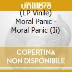 (LP Vinile) Moral Panic - Moral Panic (Ii) vinile