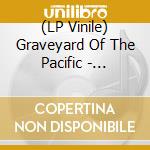(LP Vinile) Graveyard Of The Pacific - Sorcerer lp vinile