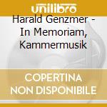 Harald Genzmer - In Memoriam, Kammermusik cd