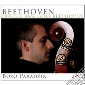 Ludwig Van Beethoven - Double Bass Goes Beethoven cd musicale di Beethoven ludwig van