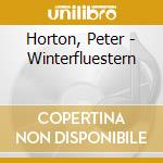 Horton, Peter - Winterfluestern cd musicale di Horton, Peter