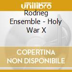 Rodrieg Ensemble - Holy War X cd