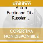 Anton Ferdinand Titz - Russian Treasures cd