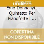 Erno Dohnanyi - Quintetto Per Pianoforte E Archi N.2 Op.26, Sestetto Op.37 - 'Being Earnest'