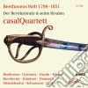 Casal Quartett: Beethovens Welt 1799-1851, Der Revolutionar & Seine Rivalen (5 Cd) cd