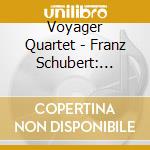 Voyager Quartet - Franz Schubert: Winterreise For String Quartet cd musicale