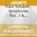 Franz Schubert - Symphonies Nos. 3 & 7 cd