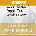 Edgar Krapp / Ingolf Turban: Works From Marteau, Wolfrum, Reger, Holler cd