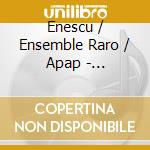 Enescu / Ensemble Raro / Apap - Impressions D' Enfance cd
