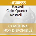 Rastrelli Cello Quartet - Rastrelli Effect cd
