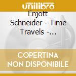 Enjott Schneider - Time Travels - Zeitreisen cd musicale