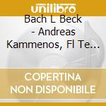 Bach L Beck - Andreas Kammenos, Fl Te Bec cd