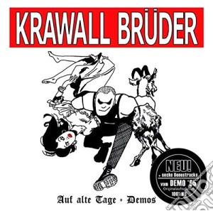 Krawallbruder - Auf Alte Tage cd musicale di Krawall Bruder