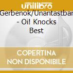 Gerbenok/Unantastbar - Oi! Knocks Best cd